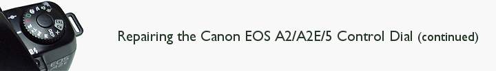Canon EOS A2E control dial repair